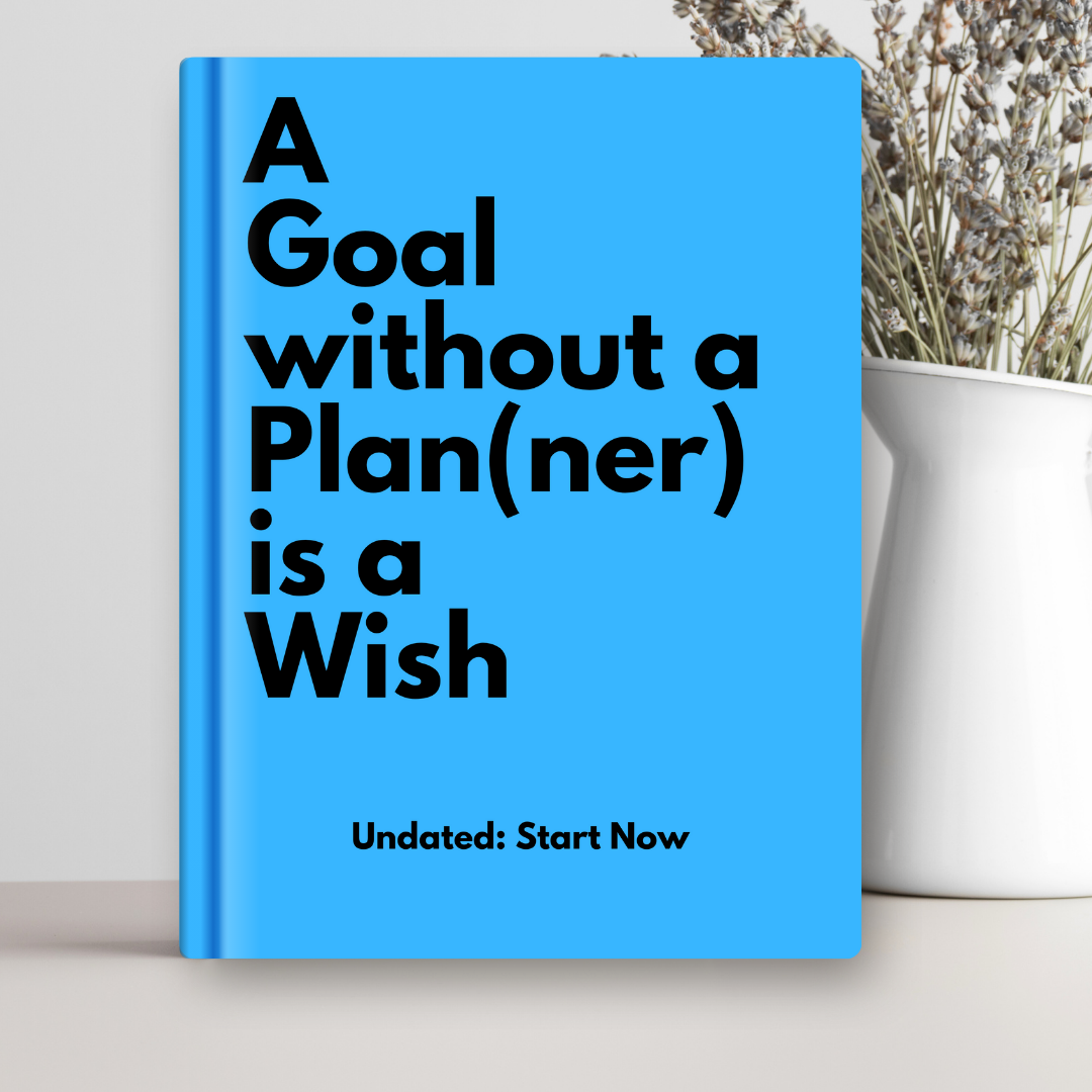 A Goal without a(n undated) Plan(ner) is a Wish