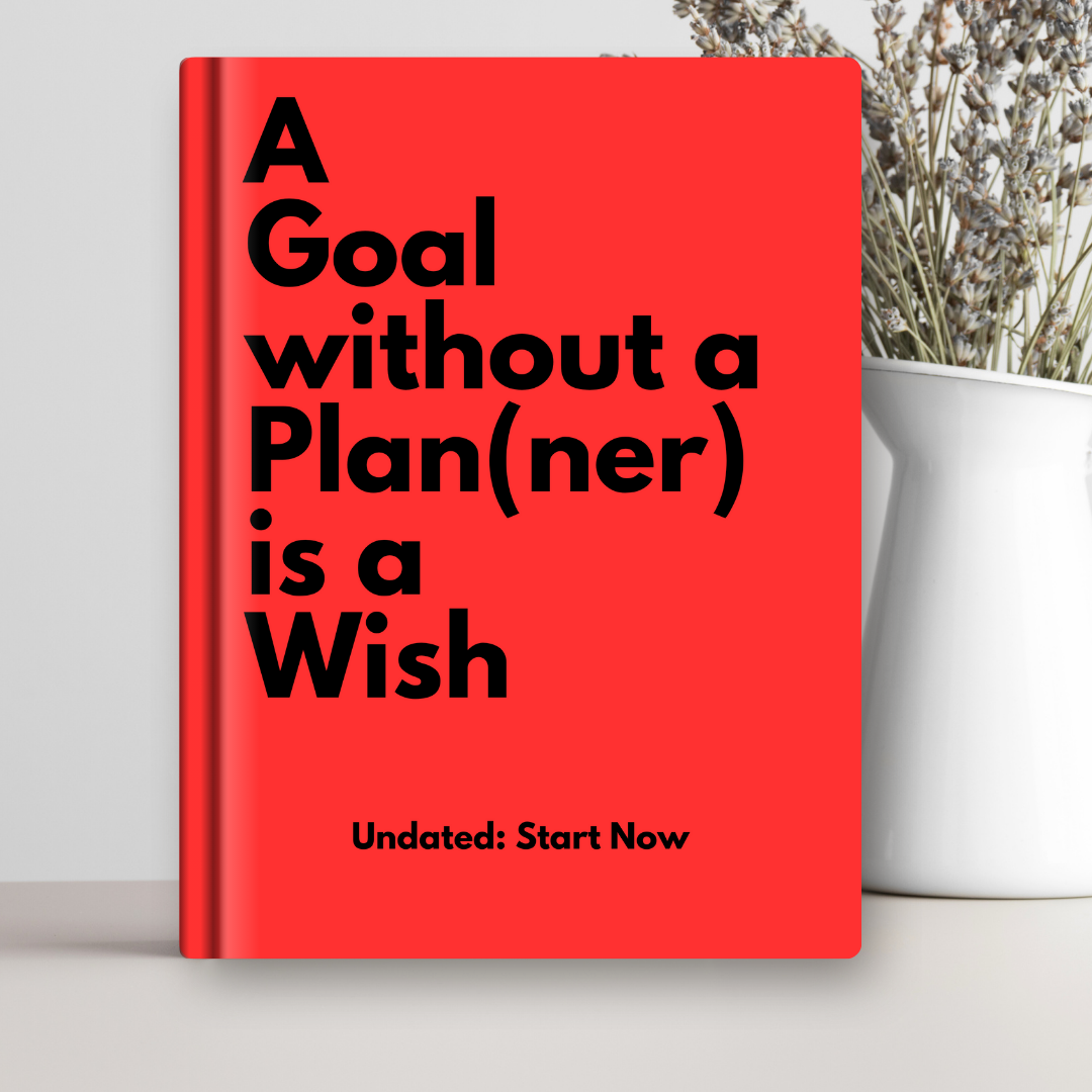 A Goal without a(n undated) Plan(ner) is a Wish